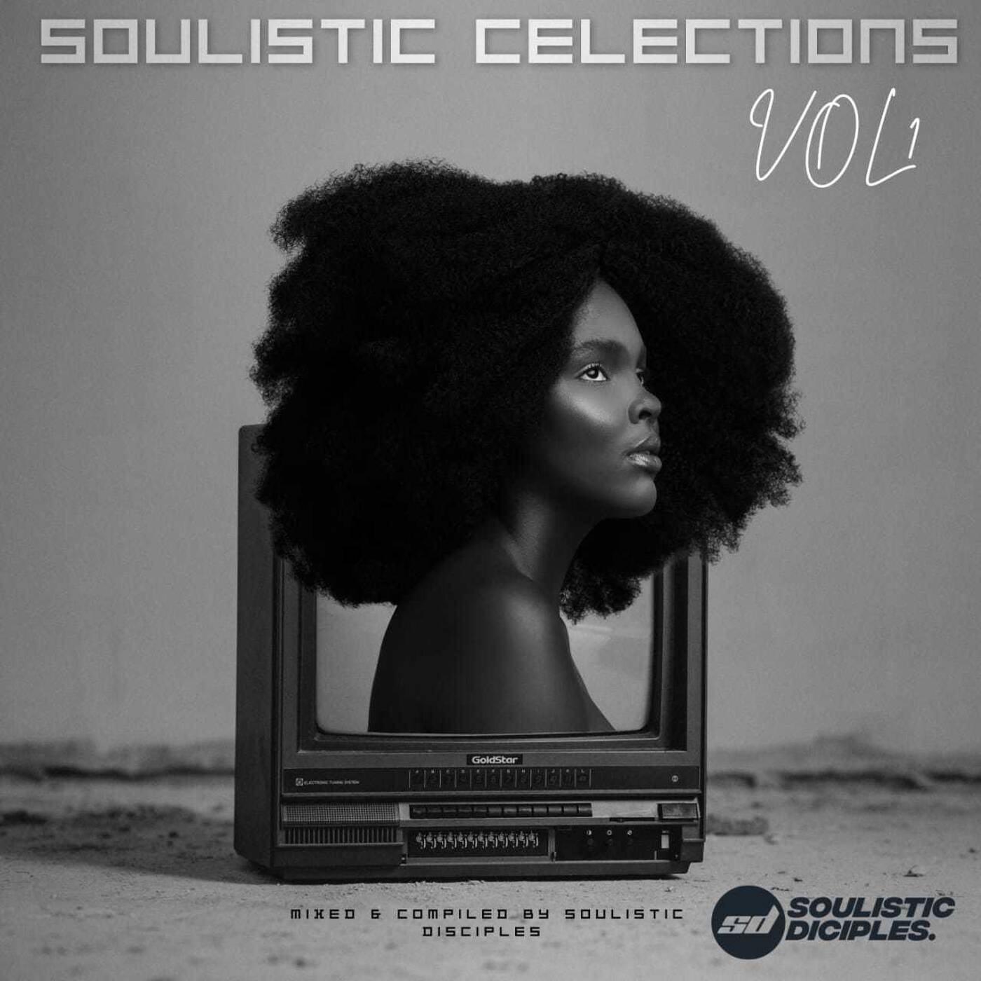 SoulisticCelections Vol. 1 (Mixed & Compiled by The SOULISTIC DICIPLES.)
