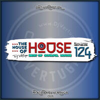 Dj Vertuga - The House of House vol. 124 (Best of Soulful House) by Dj Vertuga