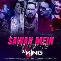 Sawan Mein Lag Gayi Aag - Dj King (Remix) Badshah by DJsBuzz