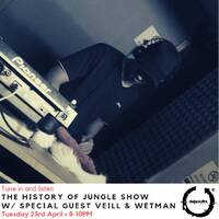 The History of Jungle Show - Episode 94 - 23.04.19 feat Veill and Wetman by The History of Jungle Show