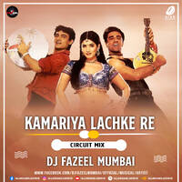 Kamariya Lachke Re (Circuit Mix) - DJ Fazeel Mumbai by All Indian DJs Drive
