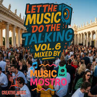 Let The Music Do The Talking Vol 6 by MUSICA MOSTRO RSA