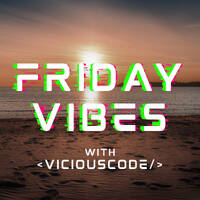 Friday Vibes (20-08-2021) by ViciousCode