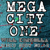 NO.42 MEGACITYONE WILL KINSELLA by MEGACITYONE RADIO SHOW