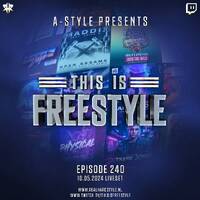 A-Style presents This Is Freestyle EP240 @ REALHARDSTYLE.NL 10.05.2024 by A-Style - Harder Styles DJ