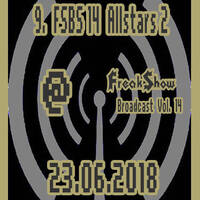  FSBS14 Allstars (Teil 2) - Live at FreakShow Broadcast Vol. 14 (23.06.2018 @ Mixlr) by FreakShow-Stuff