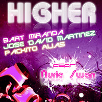 Bart Miranda, Jose David Martinez & Packito Alias Feat. Nuria Swan : HIGHER by Jose David Martinez
