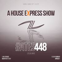 A House Express Show #448 by A Trance Expert Show