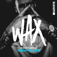 W002 / Resident Mix (ADAM POLLOCK) by WAX