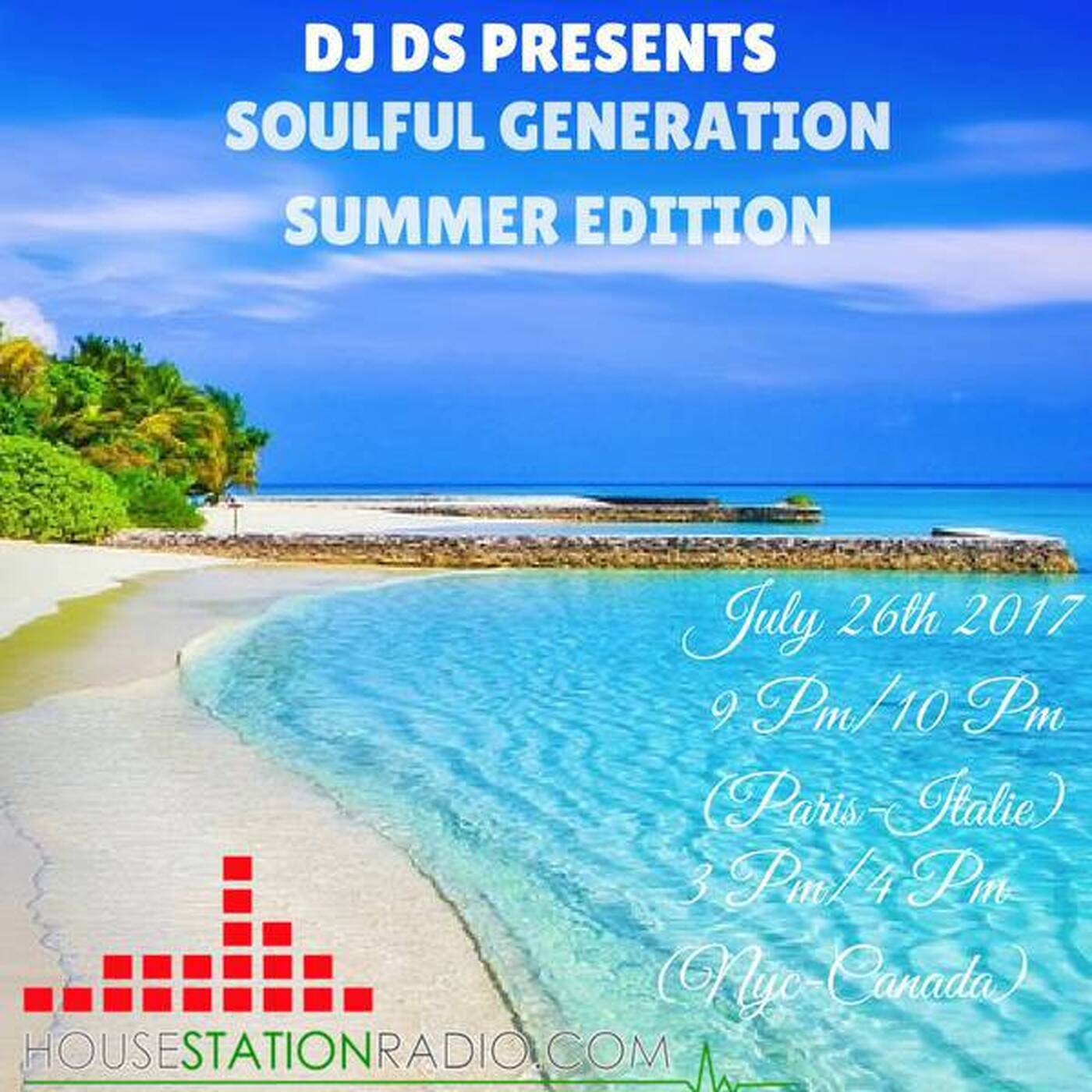 SOULFUL GENERATION LIVE SHOW  ON HOUSE STATION RADIO  SUMMER EDITION JULY 26TH 2017 episode artwork