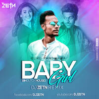 Baby Girl - Guru Randhawa ( BH Dutch House ) - DJ ZETN REMiX by D ZETN