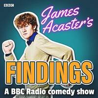 James Acaster&rsquo;s Findings: A BBC Radio Comedy Show