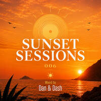 deepside presents: Sunset Sessions 006 | Mixed by Dan &amp; Dash by we are deepside.