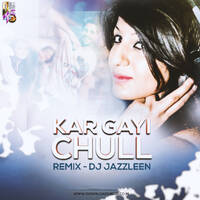 DJ Jazzleen - Kar Gayi Chull (Remix) by DJ JAZZLEEN