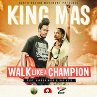 Walk Like A Champion feat Varren Wade & Ray Keys (Snippet) by King MAS