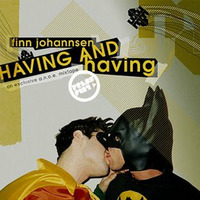 Finn Johannsen - Having And Having by Finn Johannsen