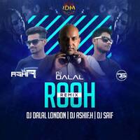Rooh - Tej Gill (Remix) DJ Ashif.H X DJ Dalal London X DJ Saif by INDIAN DJS MUSIC - 'IDM'™