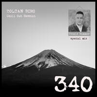Zoltan Biro - Chill Out Session 340 [including: Troels Hammer Special Mix] by Zoltan Biro