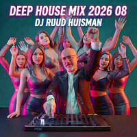 Deep House Mix 2026 08 by Ruud Huisman's Beats From Amsterdam