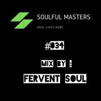 Soulful Masters 034 By Fervent Soul by Soulful Masters