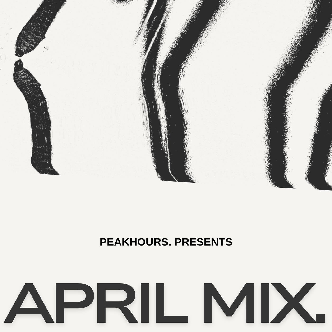 PEAKHOURS // APRIL 2026 MIX