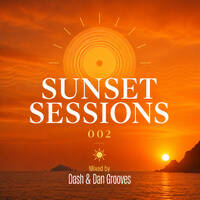 Deepside presents: Sunset Sessions 002 | Mixed by Dash &amp; Dan Grooves by Deepside