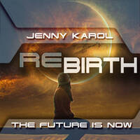 Jenny Karol - ReBirth.The Future Is Now ! 189 by Jenny Karol ॐ