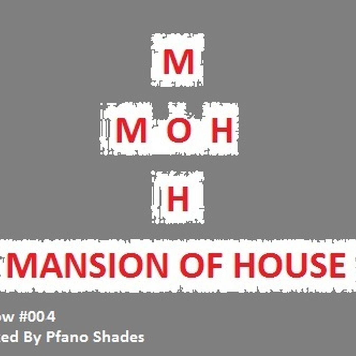 Mansion Of House Show #004 Mixed By Shades episode artwork