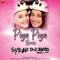 PIYA PIYA -DJ Syrah X DJ Zoya Iman by MumbaiRemix India™