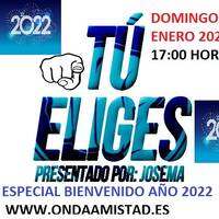 ONDAAMISTAD :336-TU ELIGES -336- ESPECIAL BIENVENIDO 2022 (9 ENERO 2022) by ONDAAMISTAD
