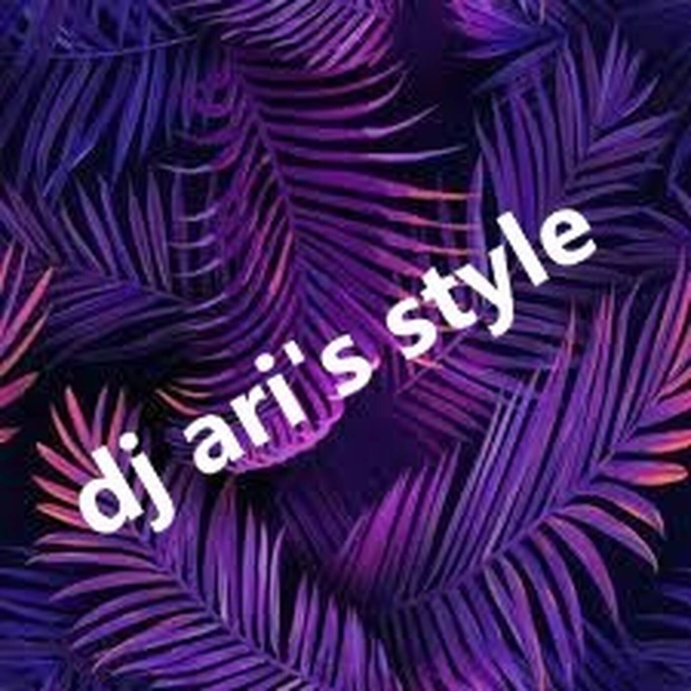 DJ ARI' S STYLE ##GOOD VIBE &MUSIC,CLUBS##EP 01 episode artwork