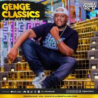 The Double Trouble Mixxtape 2023 Volume 84 Genge Classics Edition by Dj Joe Mfalme