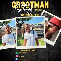 Grootman Stuff Vol 14 (birthday mix)- DJY QUE by Djy Que SA