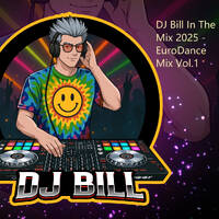 DJ Bill In The Mix 2025 - EuroDance Mix Vol.1 by DJ Bill