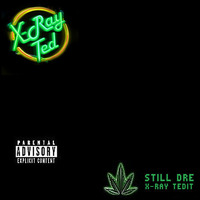 Still DRE (X-Ray Tedit) by X-Ray Ted