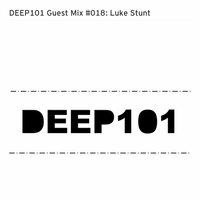 DEEP101 Guest Mix #018: Luke Stunt by Luke Stunt