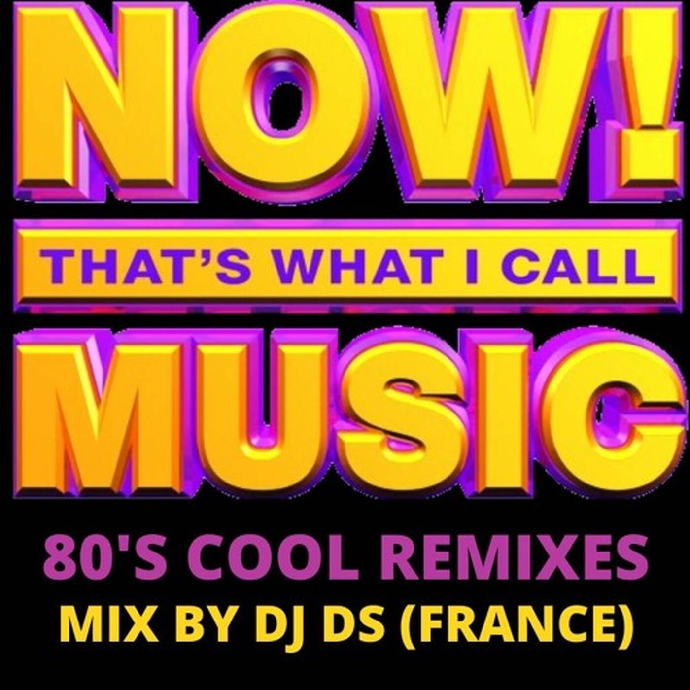 NOW THAT'S WHAT I CALL MUSIC 80'S REMIXES MIX BY DJ DS (FRANCE) episode artwork