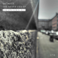 Metaside - She Never Lies EP - GT14 by Metaside