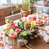 Music From The Smooth Jazz Kitchen - A Replay; Open For Brunch by Chef Bruce's Jazz Kitchen