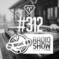 DJ Cafe #312 - 2026.02.19 by Victor Jay