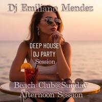 Dj Emiliano Mendez-Beach Club@Sunday Afternoon Session ( Deep House Session Music ) 2026 by Emiliano Mendez