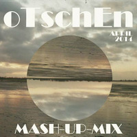 MASH-UP-MIX-APRIL (2014) by oTschEn