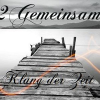 Klang Der Zeit by 2Gemeinsam