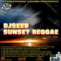 DJ SEEB SUNSET REGGAE (REGGAE LOVERS ROCK mix) 2016 by DJSEEBMUSIQ™