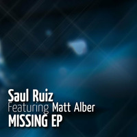 Saul Ruiz Feat. Matt Alber - Missing by Saul Ruiz