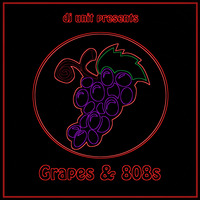 DJ Unit - Grapes & 808s (2014) by DJ Unit