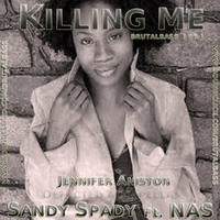 Killing Me Sandy Spady Ft. Nas  [ BB ] by BRUTAL BASS  [ BB ]
