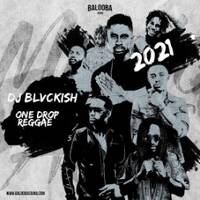Dj Blvckish-ONE DROP REGGAE RIDDIM_2021 Chris Martin, cecile, alaine, busy signal, romain virgo. mp3 by DJ BLACKISH ONE