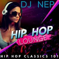 Hip Hop Lounge *Hip Hop Classics* Vol. 23 by DJ NEP