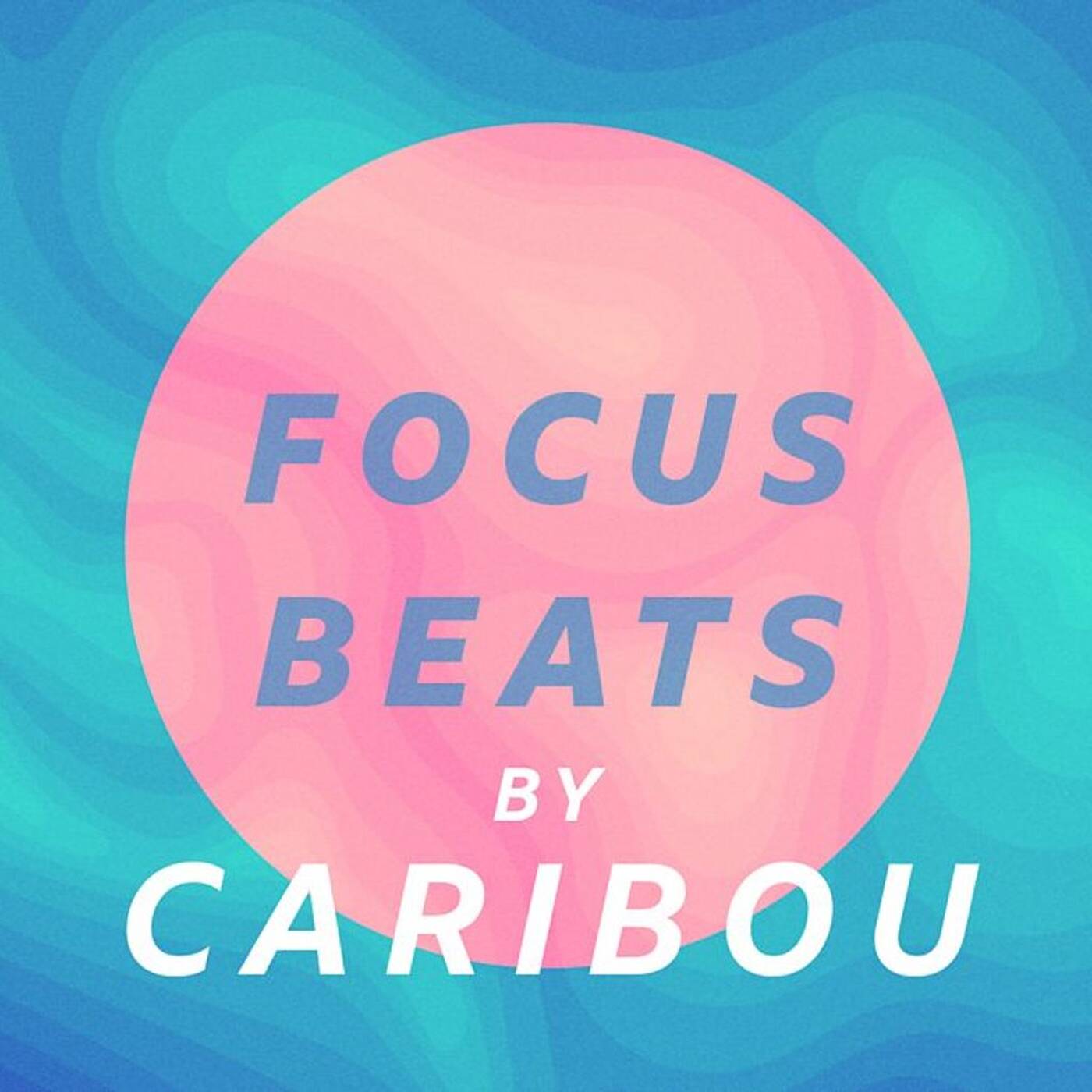 Caribou – Focus Beats 2020-12-27 episode artwork